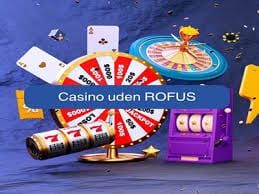 Danske Casinoer Uden Rofus En Guide til Spillere