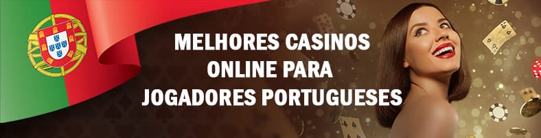 Melhores Casinos Online em Portugal Dicas e Escolhas Melhores Casinos Online em Portugal Dicas e Escolhas