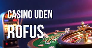 Udenlandske Casino Uden ROFUS En Guide til Spiloplevelser Udenlandske Casino Uden ROFUS En Guide til Spiloplevelser