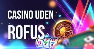 Udenlandske Casinoer uden Rufus En Guide til Spilglæde